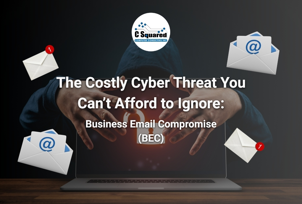 The Costly Cyber Threat You Can’t Afford to Ignore: Business Email Compromise (BEC)